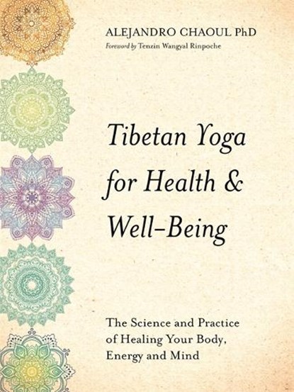 Tibetan Yoga for Health & Well-Being, Alejandro Chaoul - Paperback - 9781781809785