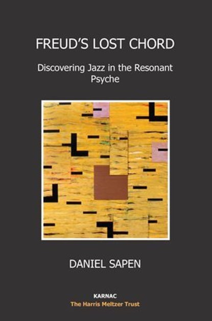Freud's Lost Chord, Daniel Sapen - Ebook - 9781781811634