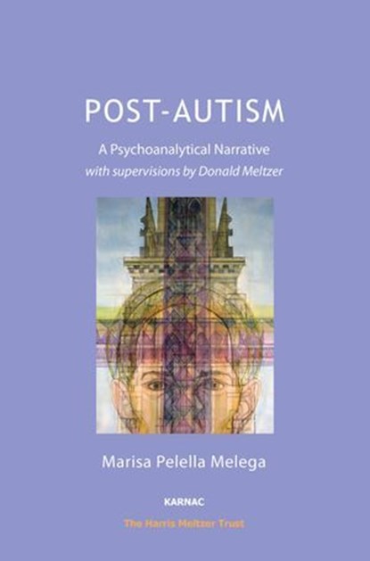Post-Autism, Marisa P. Melega ; Donald Meltzer - Ebook - 9781781813225
