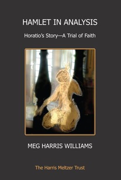 Hamlet in Analysis, Meg Harris Williams - Ebook - 9781781813775