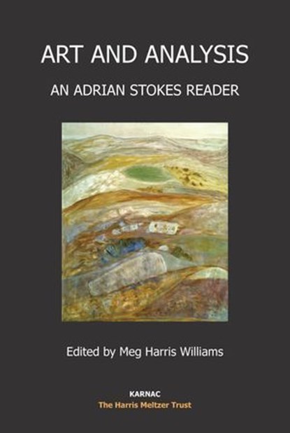 Art and Analysis, Adrian Stokes - Ebook - 9781781814697
