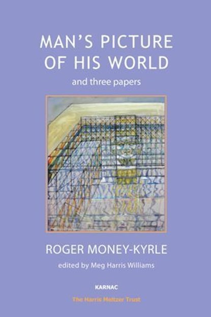 Man's Picture of His World and Three Papers, Roger Money-Kyrle - Ebook - 9781781814987