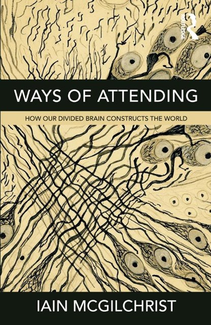 Ways of Attending, Iain McGilchrist - Paperback - 9781781815335