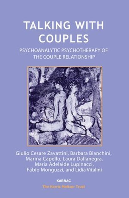 Talking with Couples, Barbara Bianchini ; Marina Capello ; Maria Adelaide Lupinacci ; Fabio Monguzzi ; Giulio Cesare Zavattini ; Lidia Vitalini - Ebook - 9781781815816