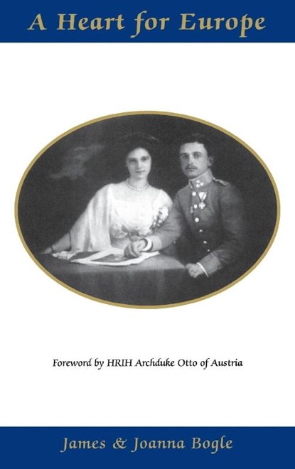 A Heart for Europe, Joanna Bogle ; James (Inner Temple London) Bogle - Gebonden - 9781781820193