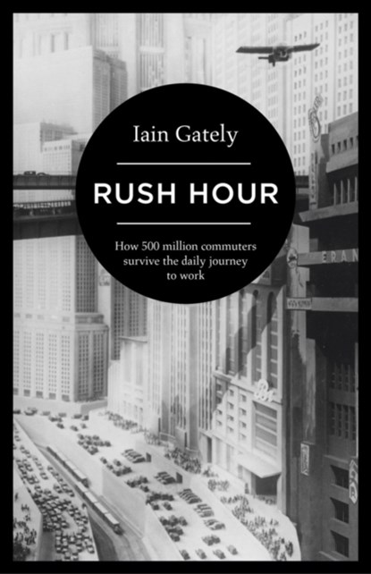 Rush Hour, Iain Gately - Gebonden - 9781781854068
