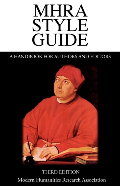 MHRA Style Guide. A Handbook for Authors and Editors. Third Edition., Brian Richardson - Paperback - 9781781880098