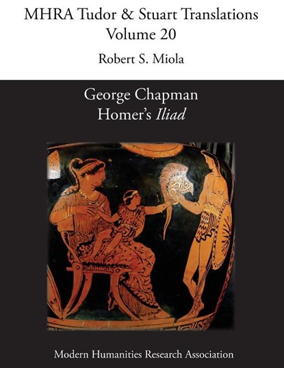 George Chapman, Homer's 'Iliad', Robert S Miola - Paperback - 9781781881194