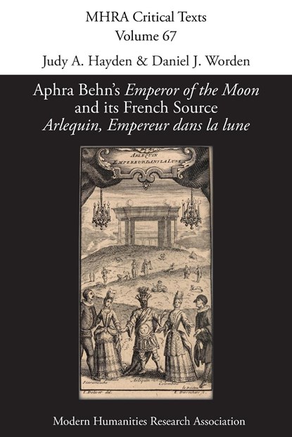Aphra Behn's 'Emperor of the Moon' and its French Source 'Arlequin, Empereur dans la lune', Judy A Hayden ; Daniel J Worden - Paperback - 9781781888858