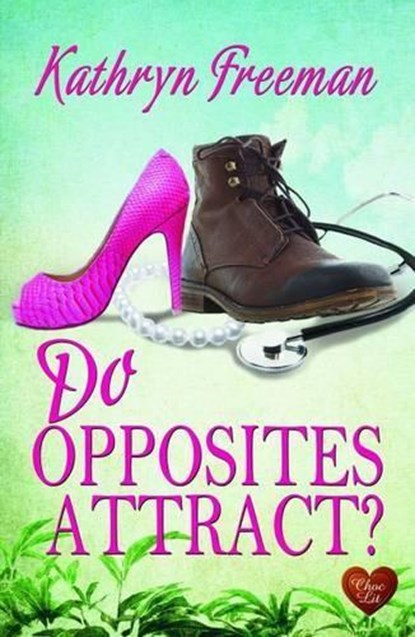 Do Opposites Attract?, Kathryn Freeman - Paperback - 9781781891018
