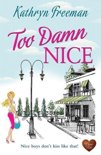 Too Damn Nice, Kathryn Freeman - Paperback - 9781781894217