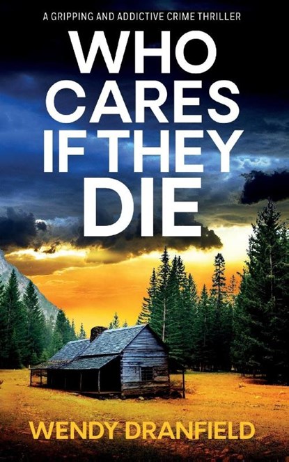 Who Cares if They Die, Wendy Dranfield - Paperback - 9781781896303