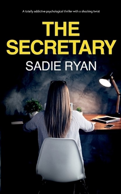 The Secretary: A totally addictive psychological thriller with a shocking twist, Sadie Ryan - Paperback - 9781781896792