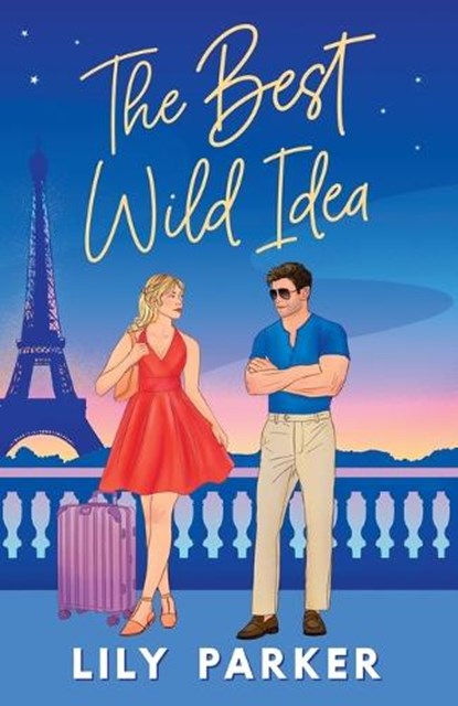 The Best Wild Idea: The brand-new spicy, second-chance, enemies-to-lovers romance, Lily Parker - Paperback - 9781781898581