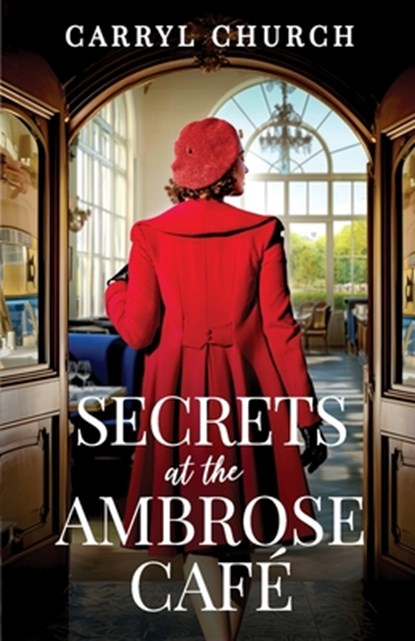 Secrets at the Ambrose Café: An emotional and heartfelt historical romance, Carryl Church - Paperback - 9781781898857