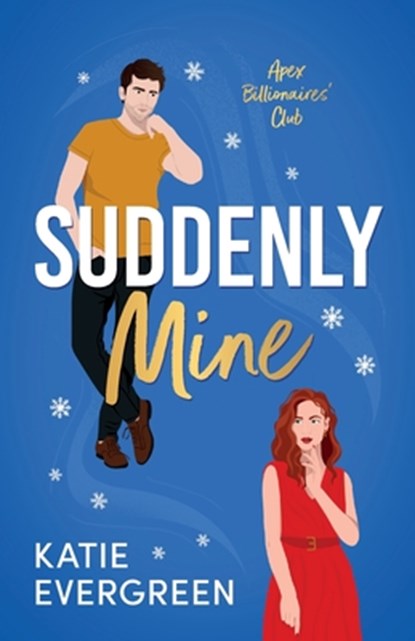 Suddenly Mine: The new magical, Christmas, second-chance, billionaire romance, Katie Evergreen - Paperback - 9781781899137