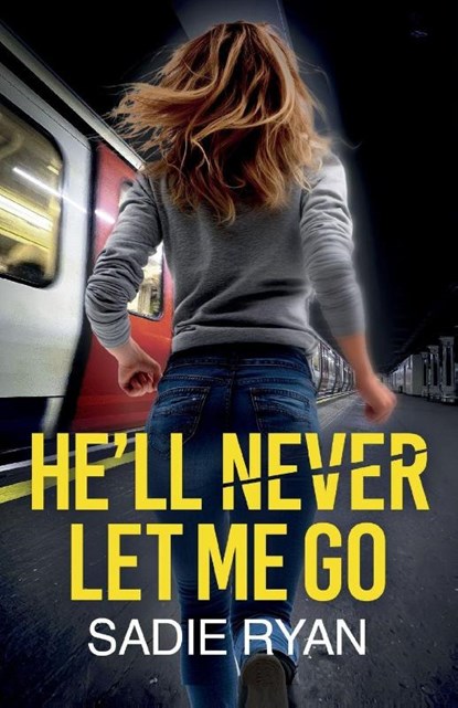 Ryan, S: He'll Never Let Me Go, Sadie Ryan - Paperback - 9781781899281