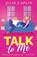 Talk to Me, Julie Caplin - Paperback - 9781781899878