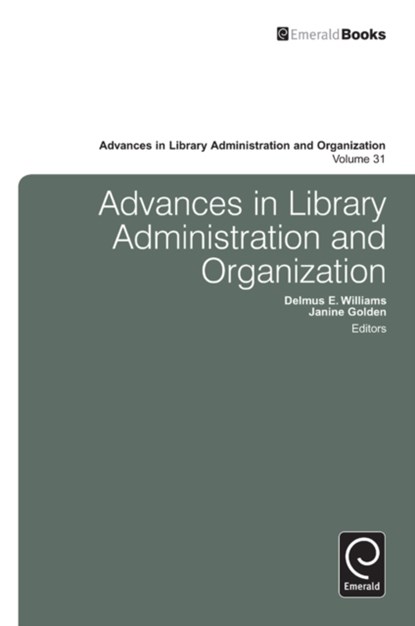 Advances in Library Administration and Organization, Delmus E. Williams ; Janine Golden - Gebonden - 9781781903131