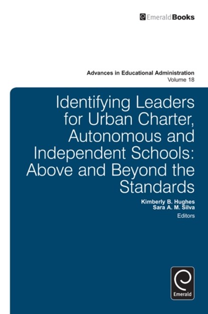 Identifying Leaders for Urban Charter, Autonomous and Independent Schools, Kimberly B. Hughes ; Sara A. M. Silva ; Anthony H. Normore - Gebonden - 9781781905012