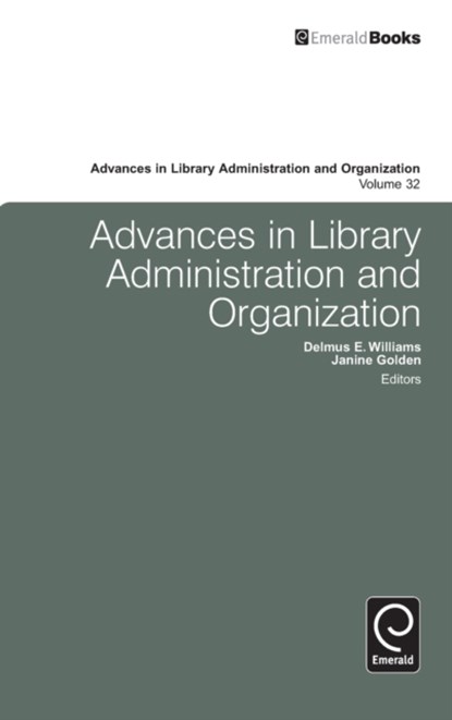 Advances in Library Administration and Organization, Delmus E. Williams ; Janine Golden - Gebonden - 9781781907443