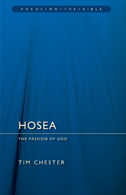 Hosea: The Passion of God, Tim Chester - Paperback - 9781781913680