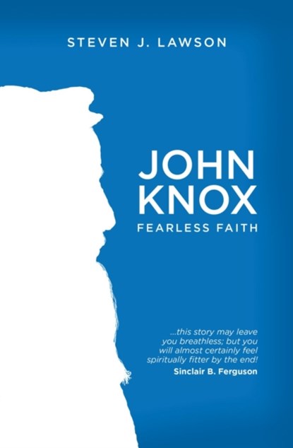 John Knox, Steven J Lawson - Paperback - 9781781915394