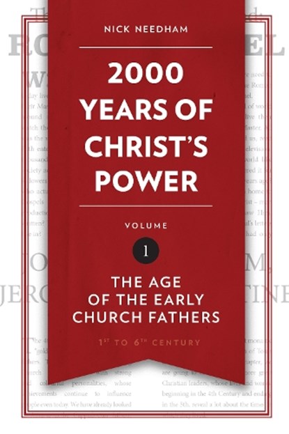 2,000 Years of Christ's Power Vol. 1, Nick Needham - Gebonden - 9781781917787