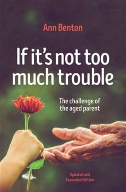 If It's Not Too Much Trouble - 2nd Ed., Ann Benton - Paperback - 9781781918289