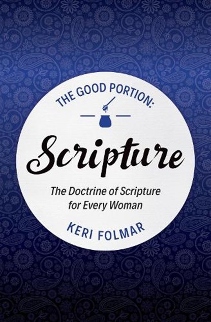 The Good Portion – Scripture, Keri Folmar - Paperback - 9781781919781