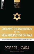 Cracking the Foundation of the New Perspective on Paul | Robert J. Cara | 