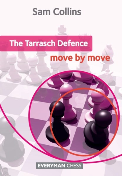 The Tarrasch Defence: Move by Move, Sam Collins - Paperback - 9781781941423