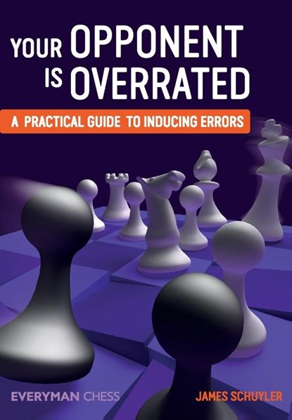 Your Opponent is Overrated, James Schuyler - Paperback - 9781781943526