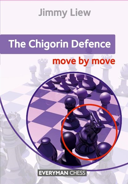 The Chigorin Defence: Move by Move, Jimmy Liew - Paperback - 9781781944257