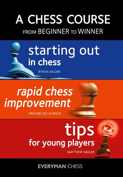 A Chess Course, from Beginner to Winner, Byron Jacobs ; Michael de la Maza ; Matthew Sadler - Paperback - 9781781944592
