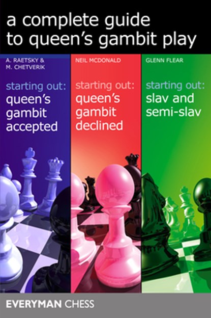 A Complete Guide to Queen's Gambit Play, Alexander Raetsky ; Maxim Chetverik ; Neil McDonald ; Glenn Flear - Paperback - 9781781944622