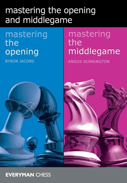 Mastering the Opening and Middlegame, Byron Jacobs ; Angus Dunnington - Paperback - 9781781944707