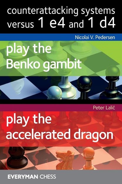 Counterattacking Systems Versus 1 e4 and 1d4, Nicolai Pedersen ; Peter Lalic - Paperback - 9781781944936