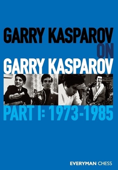 Garry Kasparov on Garry Kasparov, Part 1, Garry Kasparov - Paperback - 9781781945247