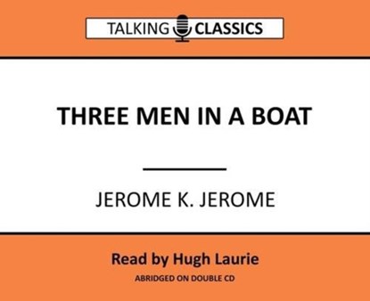 Three Men in a Boat, Jerome K. Jerome - AVM - 9781781961674