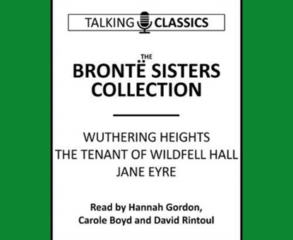 The Bronte Sisters Collection, Charlotte Bronte ; Emily Bronte ; Ann Bronte - AVM - 9781781963234