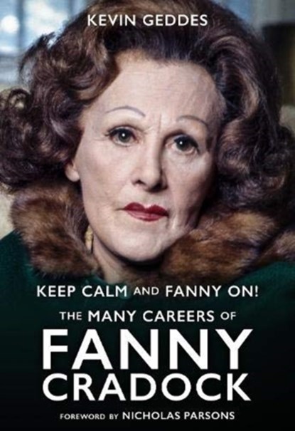 Keep Calm and Fanny On! The Many Careers of Fanny Cradock, Kevin Geddes - Gebonden - 9781781963395