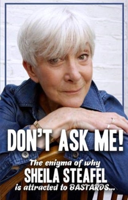 Don't Ask Me, Sheila Steafel - Paperback - 9781781963494