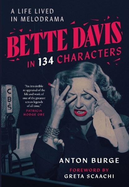 Bette Davis in 134 Characters, Anton Burge - Gebonden - 9781781963944