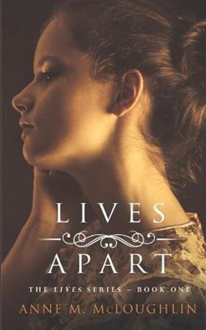 Lives Apart: A family saga of betrayal, tragedy and survival., MCLOUGHLIN,  Anne M. - Paperback - 9781781994009