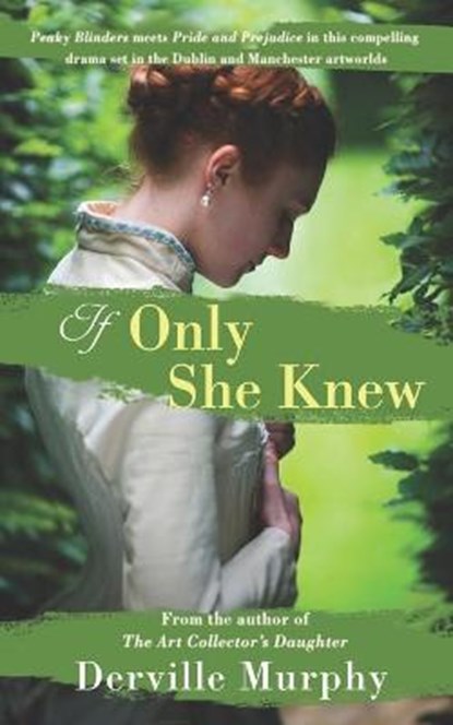 If Only She Knew: Love, art and espionage, in a compelling, stylish drama set in the Victorian artworlds of Dublin and Manchester, MURPHY,  Derville - Paperback - 9781781994177