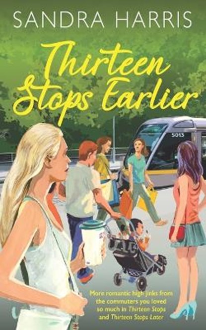 Thirteen Stops Earlier, HARRIS,  Sandra - Paperback - 9781781994511
