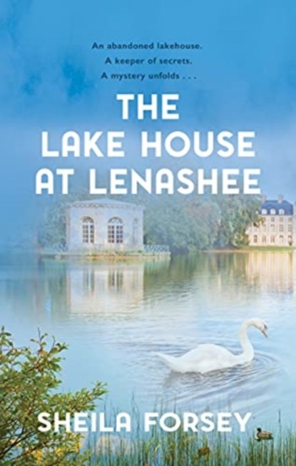 The Lake House at Lenashee, Sheila Forsey - Paperback - 9781781997369