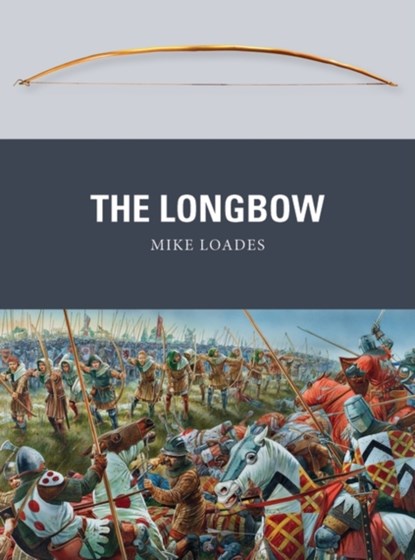 The Longbow, Mike Loades - Paperback - 9781782000853