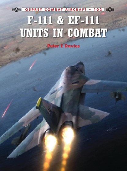 F-111 & EF-111 Units in Combat, Peter E. Davies - Paperback - 9781782003472